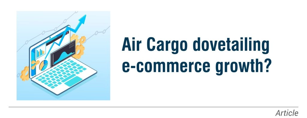 Air cargo dovetailing e-commerce growth?